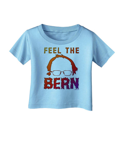 Feel the Bern Infant T-Shirt-Infant T-Shirt-TooLoud-Aquatic-Blue-06-Months-Davson Sales