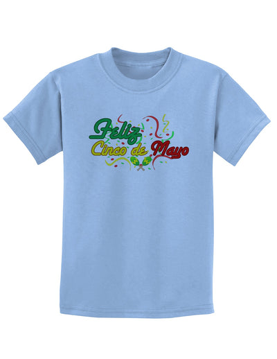 Feliz Cinco De Mayo Childrens T-Shirt-Childrens T-Shirt-TooLoud-Light-Blue-X-Small-Davson Sales