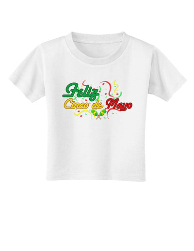 Feliz Cinco De Mayo Toddler T-Shirt-Toddler T-Shirt-TooLoud-White-2T-Davson Sales