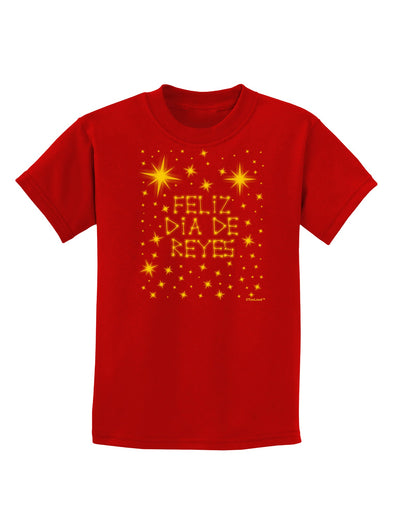 Feliz Dia de Reyes - Estrellas Brillantes Childrens Dark T-Shirt by TooLoud-Childrens T-Shirt-TooLoud-Red-X-Small-Davson Sales