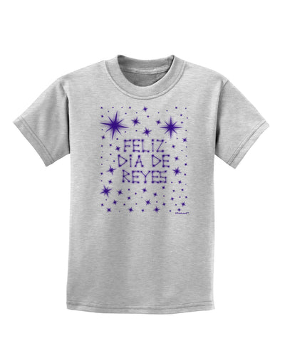 Feliz Dia de Reyes - Estrellas Brillantes Childrens T-Shirt by TooLoud-Childrens T-Shirt-TooLoud-AshGray-X-Small-Davson Sales