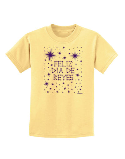 Feliz Dia de Reyes - Estrellas Brillantes Childrens T-Shirt by TooLoud-Childrens T-Shirt-TooLoud-Daffodil-Yellow-X-Small-Davson Sales