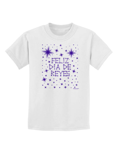 Feliz Dia de Reyes - Estrellas Brillantes Childrens T-Shirt by TooLoud-Childrens T-Shirt-TooLoud-White-X-Small-Davson Sales