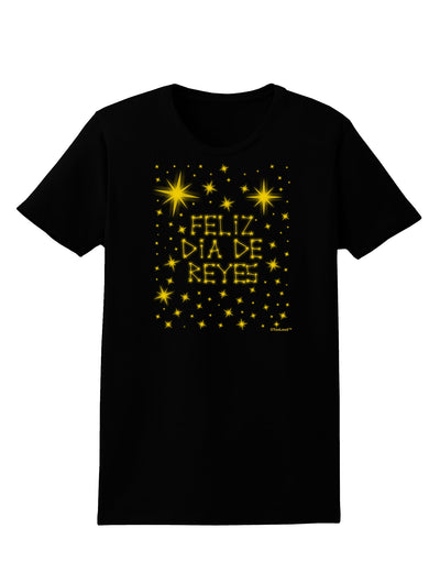 Feliz Dia de Reyes - Estrellas Brillantes Womens Dark T-Shirt by TooLoud-Womens T-Shirt-TooLoud-Black-X-Small-Davson Sales