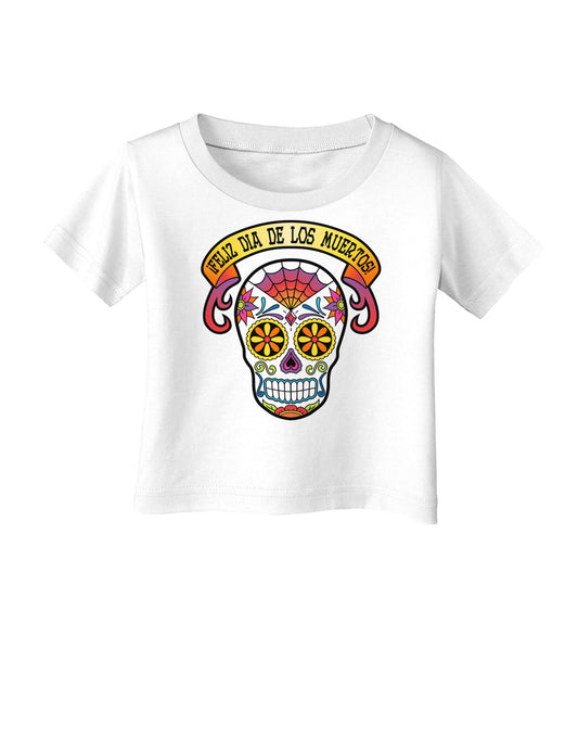 Feliz Dia de los Muertos Calavera Infant T-Shirt-Infant T-Shirt-TooLoud-White-06-Months-Davson Sales