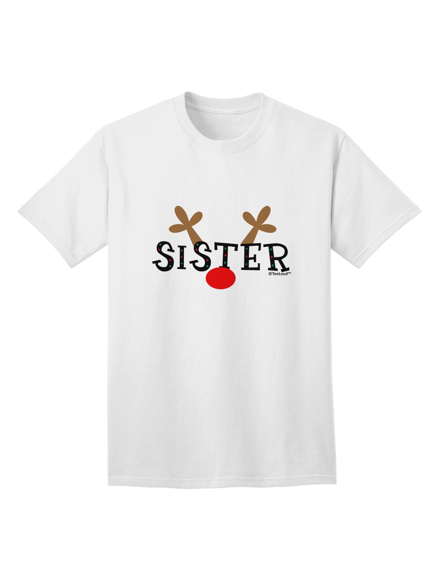 Festive Family Christmas Collection: Reindeer-themed Sister Adult T-Shirt by TooLoud-Mens T-shirts-TooLoud-White-Small-Davson Sales