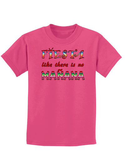 Fiesta Like There's No Manana Childrens Dark T-Shirt-Childrens T-Shirt-TooLoud-Sangria-X-Small-Davson Sales