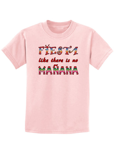 Fiesta Like There's No Manana Childrens T-Shirt-Childrens T-Shirt-TooLoud-PalePink-X-Small-Davson Sales