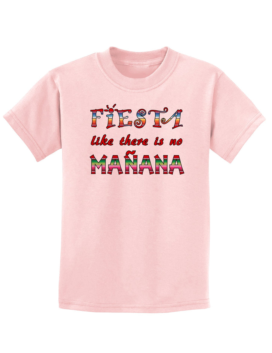 Fiesta Like There's No Manana Childrens T-Shirt-Childrens T-Shirt-TooLoud-White-X-Small-Davson Sales