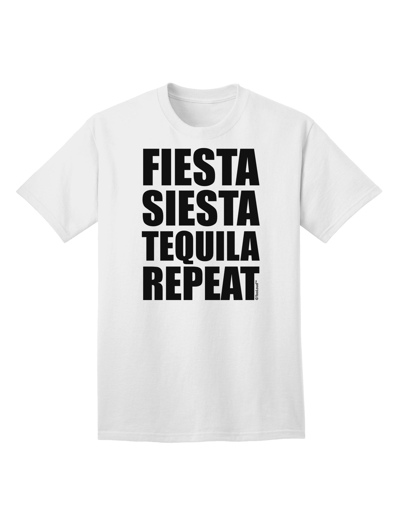 Fiesta Siesta Tequila Repeat Adult T-Shirt - A Vibrant Addition to Your Wardrobe, Crafted by TooLoud-Mens T-shirts-TooLoud-White-Small-Davson Sales
