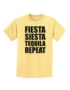 Fiesta Siesta Tequila Repeat Childrens T-Shirt by TooLoud-Childrens T-Shirt-TooLoud-Daffodil-Yellow-X-Small-Davson Sales