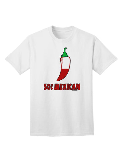 Fifty Percent Mexican Adult T-Shirt-unisex t-shirt-TooLoud-White-Small-Davson Sales