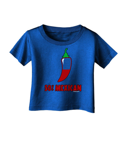 Fifty Percent Mexican Infant T-Shirt Dark-Infant T-Shirt-TooLoud-Royal-Blue-06-Months-Davson Sales