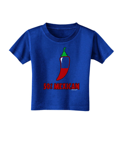 Fifty Percent Mexican Toddler T-Shirt Dark-Toddler T-Shirt-TooLoud-Royal-Blue-2T-Davson Sales