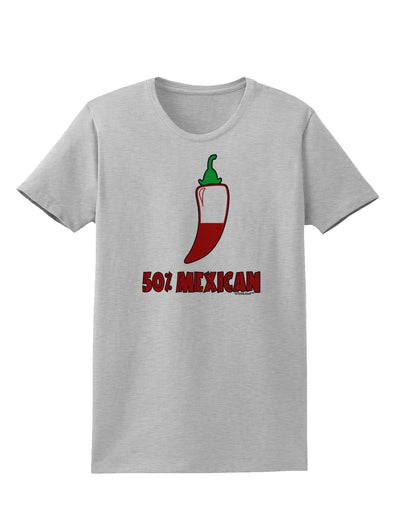 Fifty Percent Mexican Womens T-Shirt-Womens T-Shirt-TooLoud-AshGray-X-Small-Davson Sales