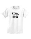 Final Boss Text - Boss Day Childrens T-Shirt-Childrens T-Shirt-TooLoud-White-X-Small-Davson Sales