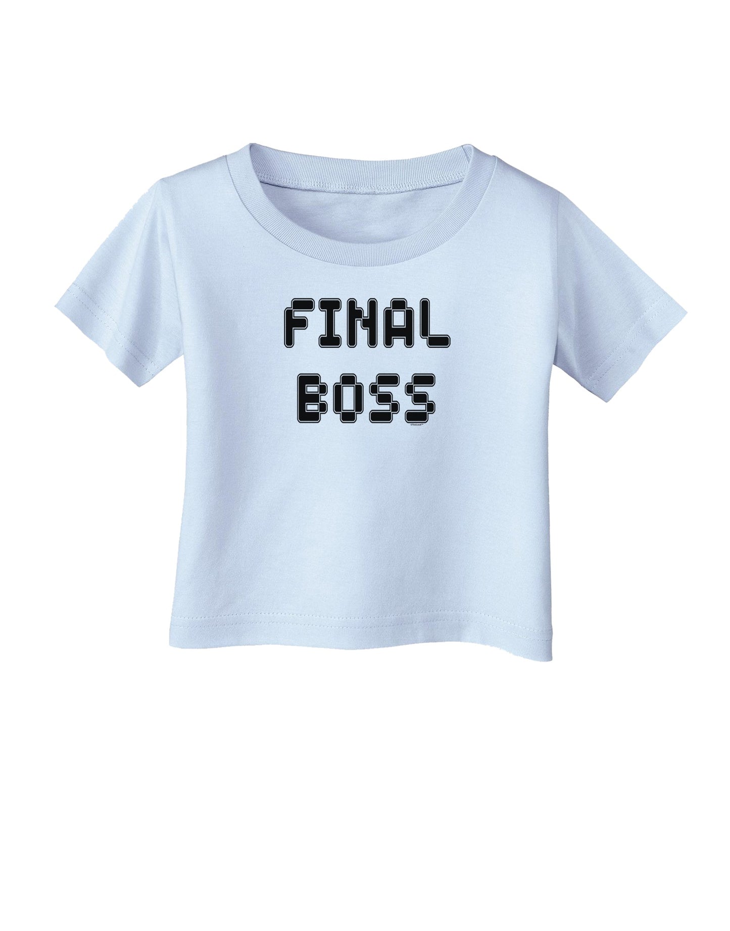 Final Boss Text - Boss Day Infant T-Shirt-Infant T-Shirt-TooLoud-Light-Blue-06-Months-Davson Sales