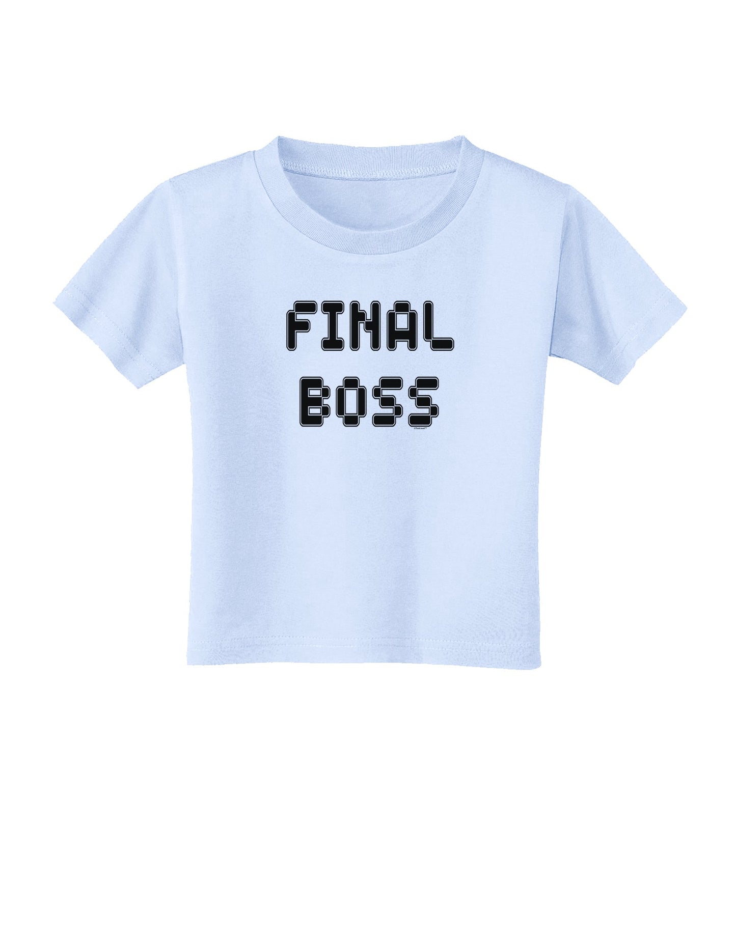 Final Boss Text - Boss Day Toddler T-Shirt-Toddler T-Shirt-TooLoud-Light-Blue-2T-Davson Sales