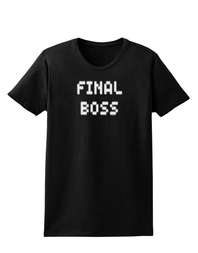 Final Boss Text - Boss Day Womens Dark T-Shirt-Womens T-Shirt-TooLoud-Black-X-Small-Davson Sales