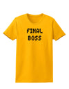 Final Boss Text - Boss Day Womens T-Shirt-Womens T-Shirt-TooLoud-Gold-X-Small-Davson Sales