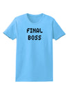 Final Boss Text - Boss Day Womens T-Shirt-Womens T-Shirt-TooLoud-Aquatic-Blue-X-Small-Davson Sales