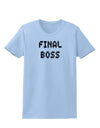 Final Boss Text - Boss Day Womens T-Shirt-Womens T-Shirt-TooLoud-Light-Blue-X-Small-Davson Sales