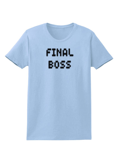 Final Boss Text - Boss Day Womens T-Shirt-Womens T-Shirt-TooLoud-Light-Blue-X-Small-Davson Sales