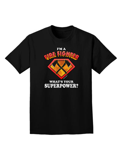 Fire Fighter - Superpower Adult Dark T-Shirt-Mens T-Shirt-TooLoud-Black-Small-Davson Sales