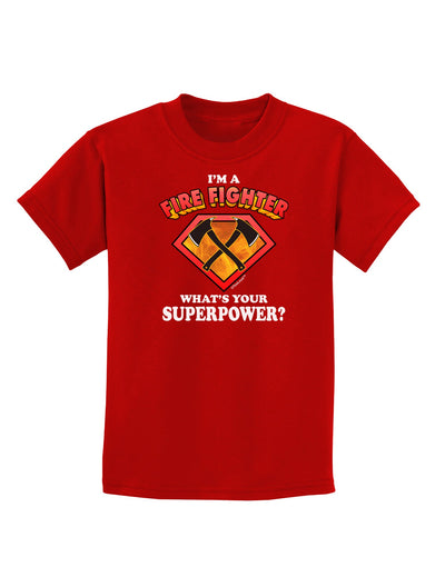 Fire Fighter - Superpower Childrens Dark T-Shirt-Childrens T-Shirt-TooLoud-Red-X-Small-Davson Sales