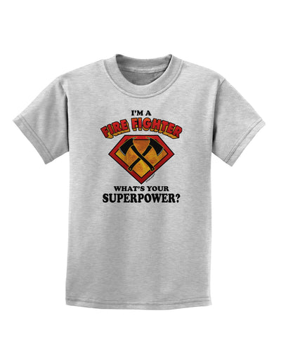 Fire Fighter - Superpower Childrens T-Shirt-Childrens T-Shirt-TooLoud-AshGray-X-Small-Davson Sales