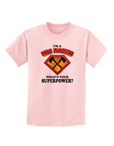 Fire Fighter - Superpower Childrens T-Shirt-Childrens T-Shirt-TooLoud-PalePink-X-Small-Davson Sales