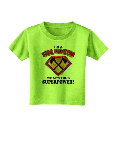 Fire Fighter - Superpower Toddler T-Shirt-Toddler T-Shirt-TooLoud-Lime-Green-2T-Davson Sales