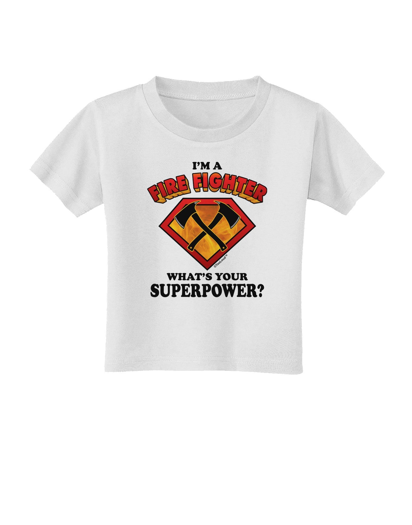 Fire Fighter - Superpower Toddler T-Shirt-Toddler T-Shirt-TooLoud-White-2T-Davson Sales