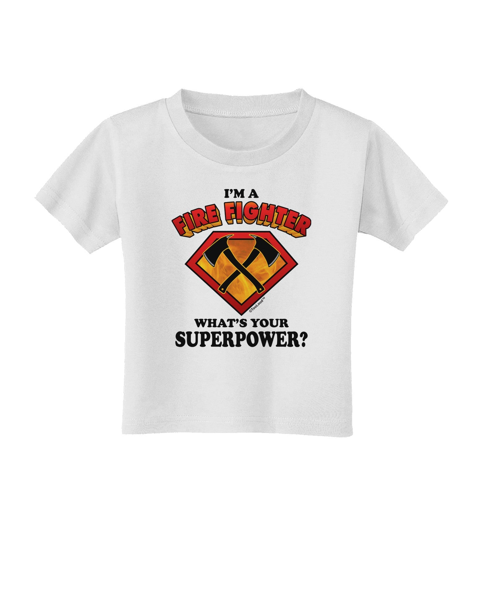Fire Fighter - Superpower Toddler T-Shirt-Toddler T-Shirt-TooLoud-White-2T-Davson Sales