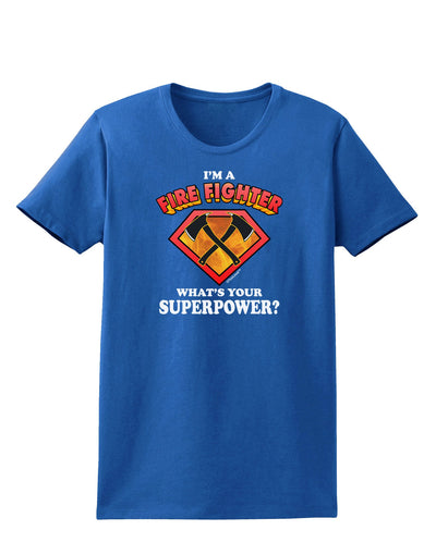 Fire Fighter - Superpower Womens Dark T-Shirt-TooLoud-Royal-Blue-X-Small-Davson Sales
