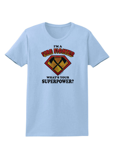 Fire Fighter - Superpower Womens T-Shirt-Womens T-Shirt-TooLoud-Light-Blue-X-Small-Davson Sales