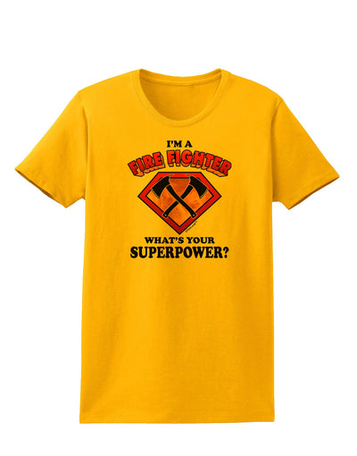 Fire Fighter - Superpower Womens T-Shirt-Womens T-Shirt-TooLoud-Gold-X-Small-Davson Sales
