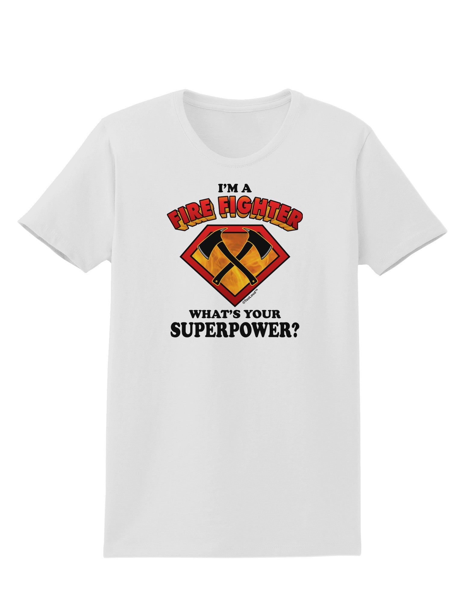 Fire Fighter - Superpower Womens T-Shirt-Womens T-Shirt-TooLoud-White-X-Small-Davson Sales