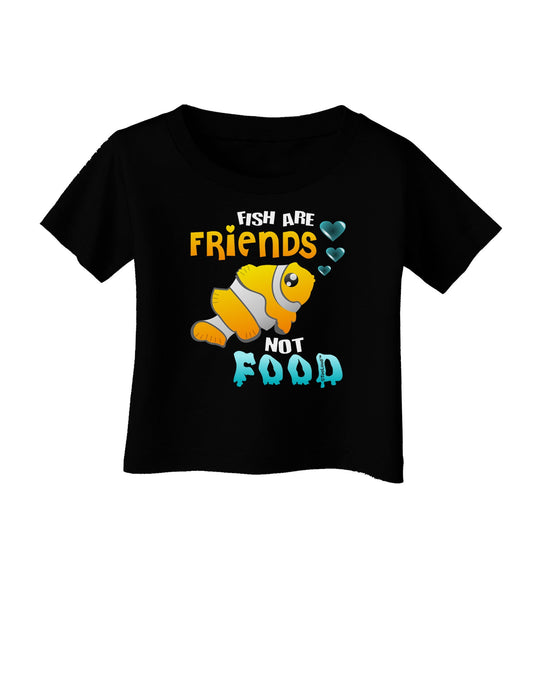 Fish Are Friends Not Food Infant T-Shirt Dark-Infant T-Shirt-TooLoud-Black-06-Months-Davson Sales