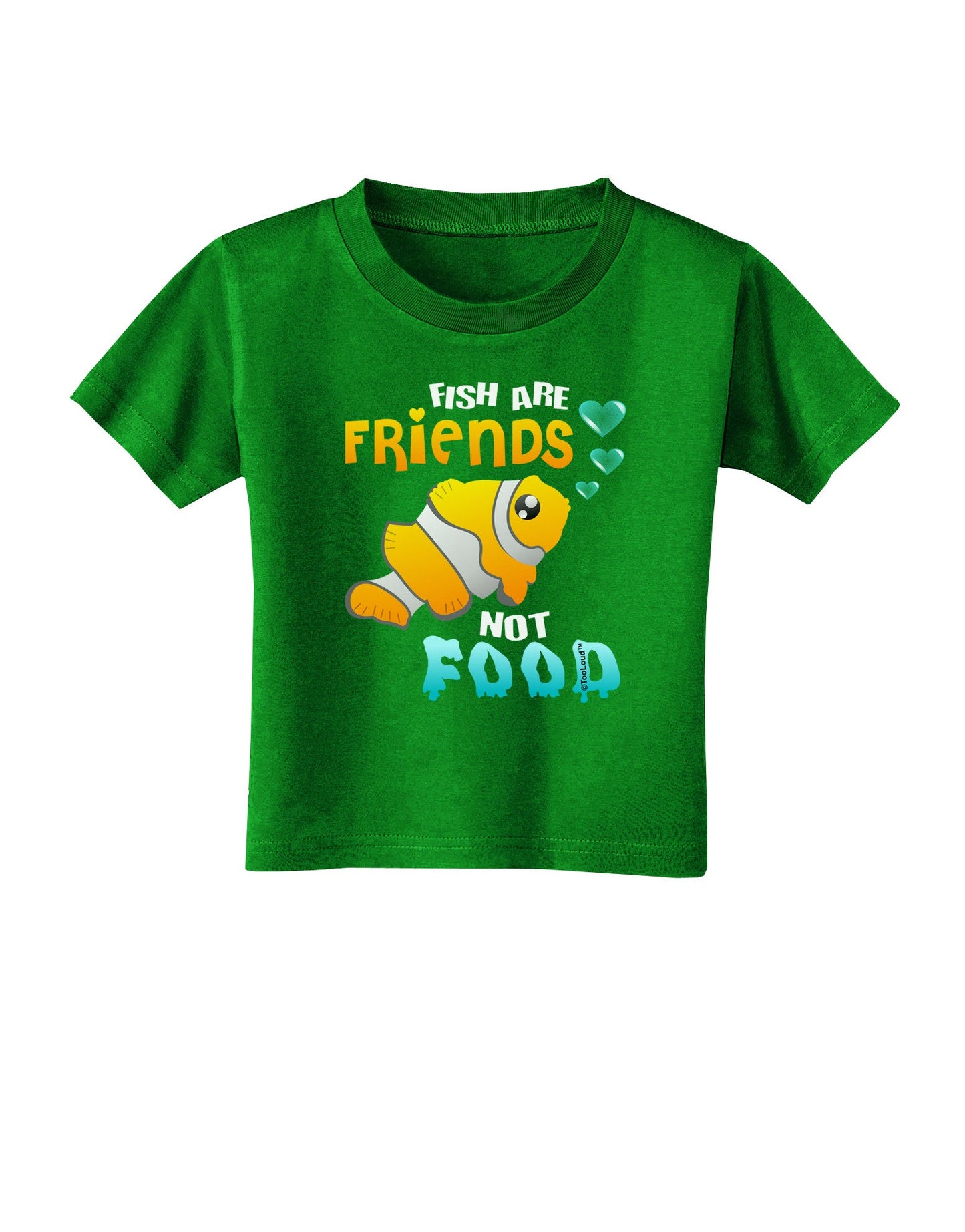 Fish Are Friends Not Food Toddler T-Shirt Dark-Toddler T-Shirt-TooLoud-Clover-Green-2T-Davson Sales