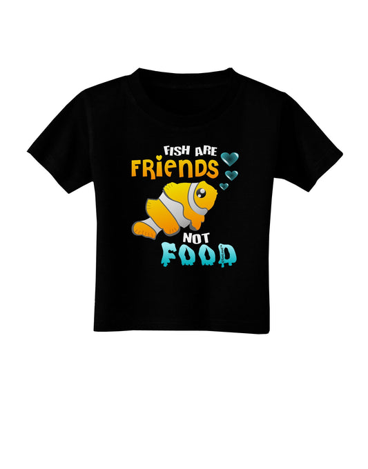Fish Are Friends Not Food Toddler T-Shirt Dark-Toddler T-Shirt-TooLoud-Black-2T-Davson Sales