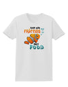 Fish Are Friends Not Food Womens T-Shirt-Womens T-Shirt-TooLoud-White-X-Small-Davson Sales