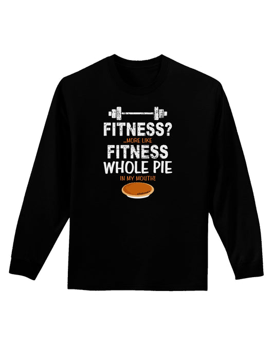 Fitness Whole Pie Adult Long Sleeve Dark T-Shirt-TooLoud-Black-Small-Davson Sales