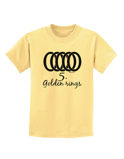 Five Golden Rings Text Childrens T-Shirt-Childrens T-Shirt-TooLoud-Daffodil-Yellow-X-Small-Davson Sales