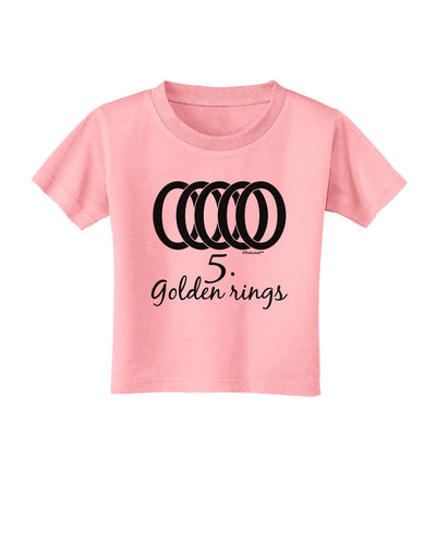 Five Golden Rings Text Toddler T-Shirt-Toddler T-Shirt-TooLoud-Candy-Pink-2T-Davson Sales