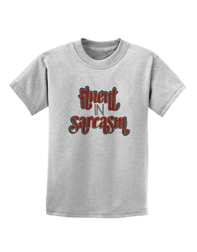 Fluent in Sarcasm Childrens T-Shirt-Childrens T-Shirt-TooLoud-AshGray-X-Small-Davson Sales