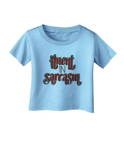 Fluent in Sarcasm Infant T-Shirt-Infant T-Shirt-TooLoud-Aquatic-Blue-06-Months-Davson Sales