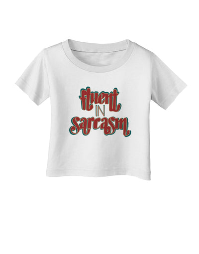 Fluent in Sarcasm Infant T-Shirt-Infant T-Shirt-TooLoud-White-06-Months-Davson Sales