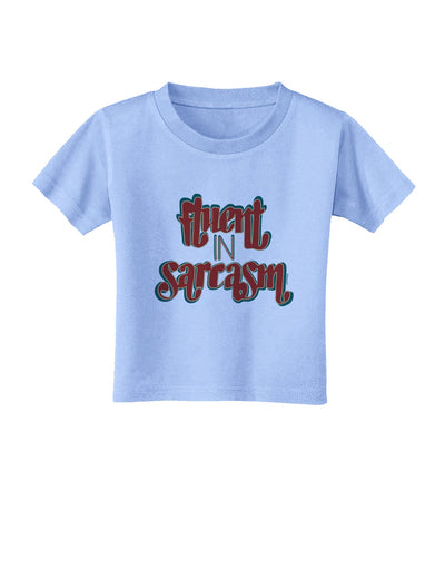 Fluent in Sarcasm Toddler T-Shirt-Toddler T-shirt-TooLoud-Aquatic-Blue-2T-Davson Sales