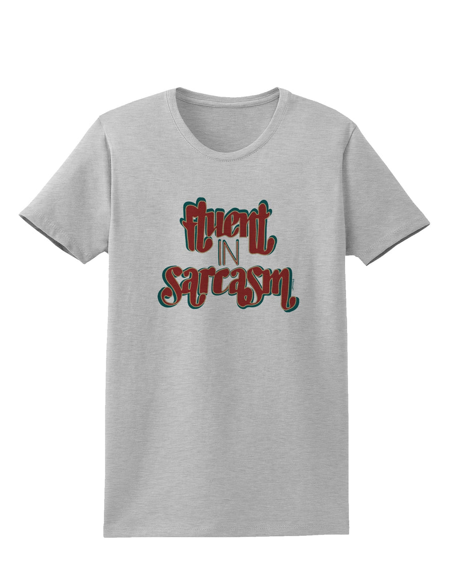 Fluent in Sarcasm Womens T-Shirt-Womens T-Shirt-TooLoud-White-X-Small-Davson Sales